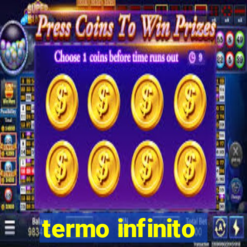 termo infinito